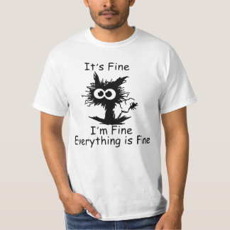  I'm fine Sarcastic, i'm Fine Everything is Fine T-Shirt