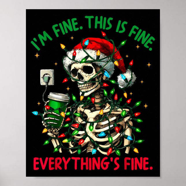 I'm Fine This Is Fine Everything Christmas Skeleto Poster (Vorne)