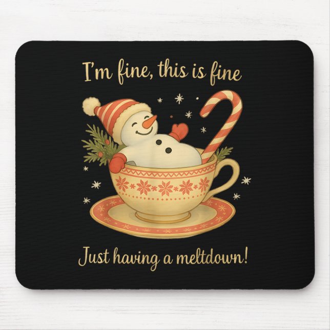 I'm Fine This Is Fine Just Having Meltdown Christm Mousepad (Vorne)