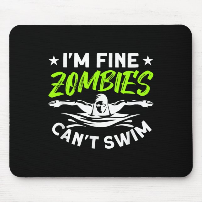 I'm Fine Zombies Can't Swim  Mousepad (Vorne)