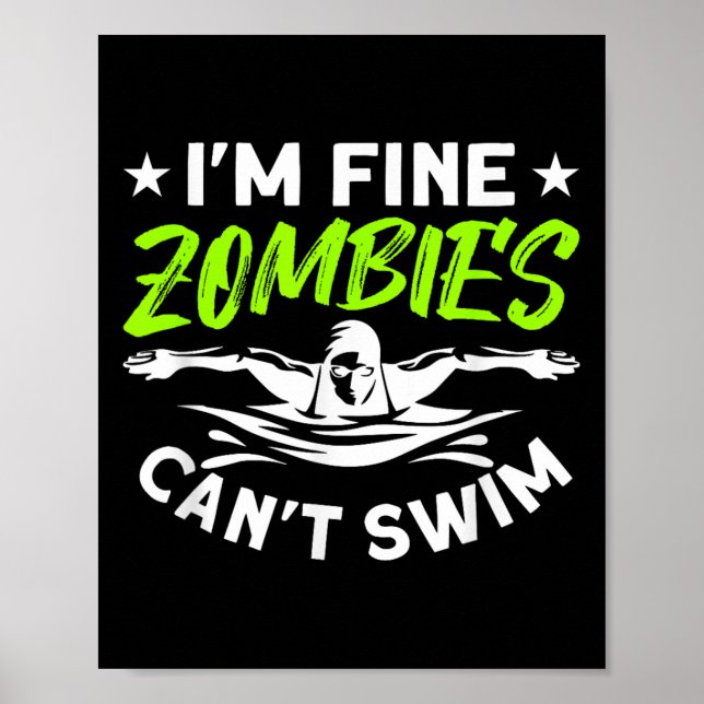 I'm Fine Zombies Can't Swim  Poster (Vorne)