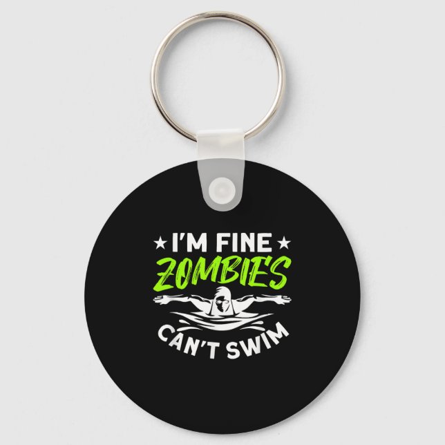 I'm Fine Zombies Can't Swim  Schlüsselanhänger (Vorderseite)