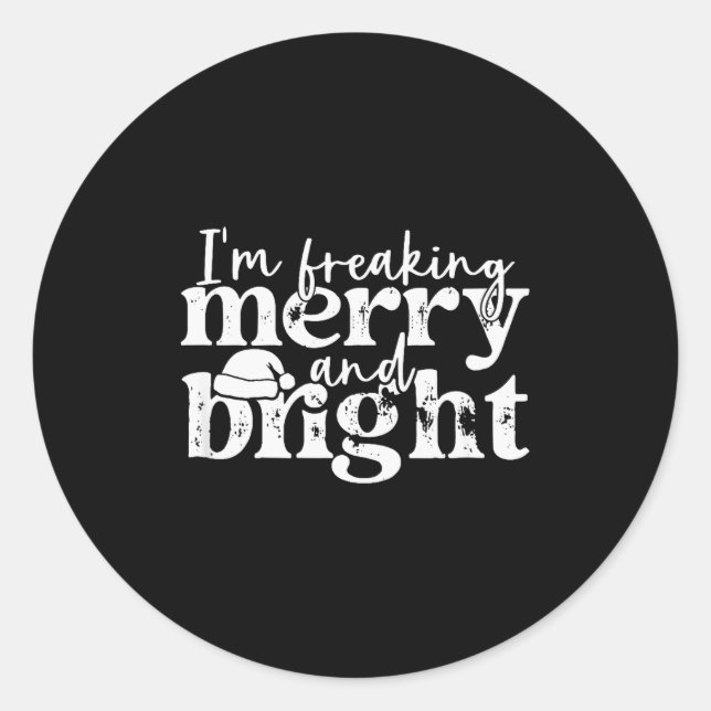 I'm Freaking Merry And Bright, Funny Sarcastic Chr Runder Aufkleber (Vorderseite)