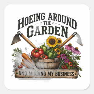 Im Garten hacken und mich um meine Angelegenheiten Quadratischer Aufkleber
