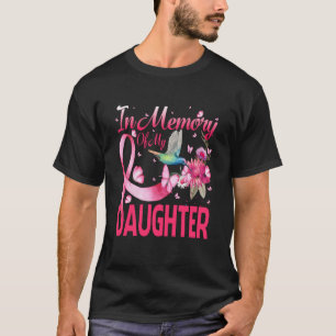 Im Gedächtnis für meine Tochter Hummingbird Brust T-Shirt