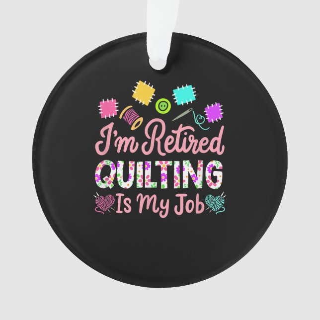 Im geerdeten Quilting ist mein Ruhestand Nähen Ornament (Vorderseite)