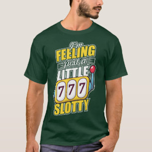 Im Gefühl Slotty Slots Casino Night Gambli T-Shirt