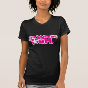 Im gewinnend Duh T-Shirt
