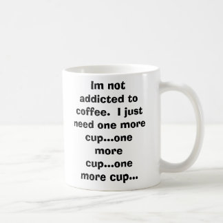 Im gewöhnt nicht zum Kaffee.  Ich benötige gerade Kaffeetasse