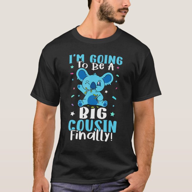 I'm Going To Be A Big Cousin Finally  T-Shirt (Vorderseite)