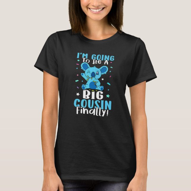 I'm Going To Be A Big Cousin Finally T-Shirt (Vorderseite)