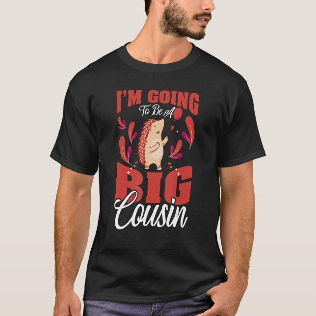 I'm Going To Be A Big Cousin Hedgehog T-Shirt (Vorderseite)