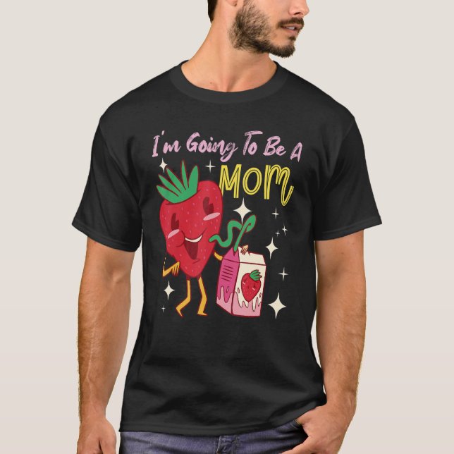 I'm Going To Be A Mom Strawberry T-Shirt (Vorderseite)