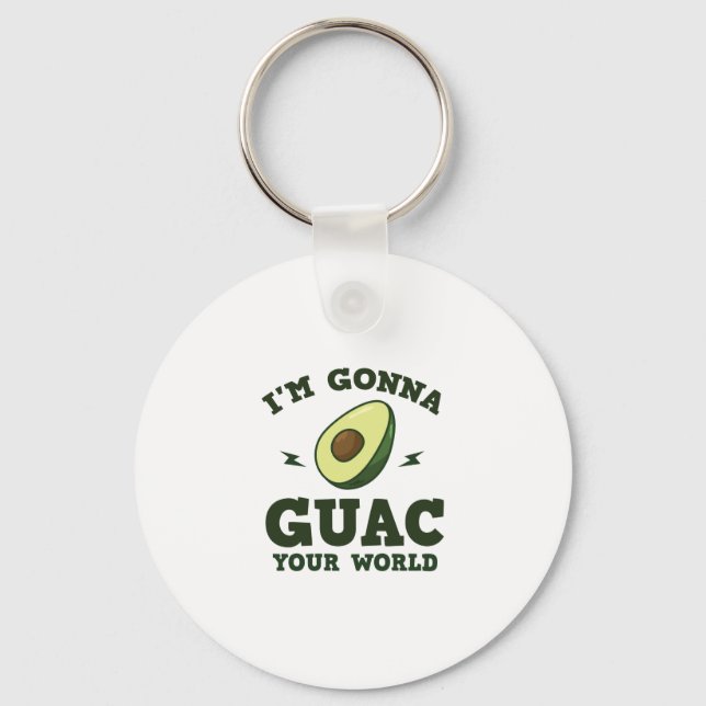 I'm Gonna Guac Your World Funny Guacamole Avocado Schlüsselanhänger (Vorderseite)