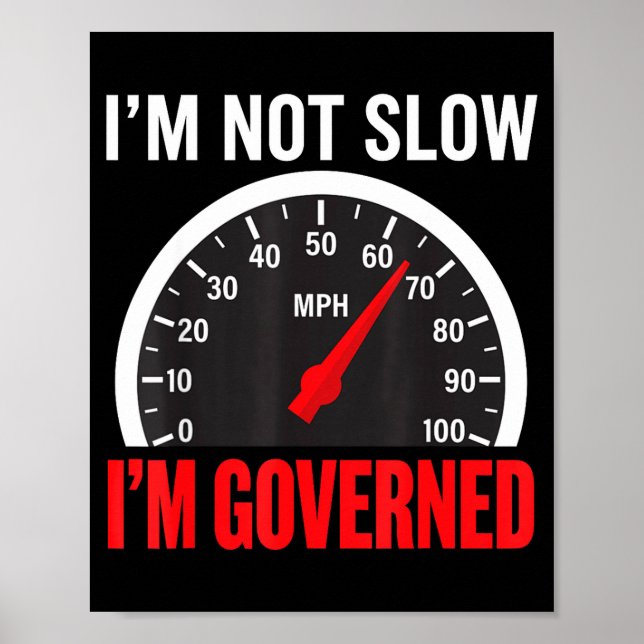 I'm Governed Speed Limiter Funny Trucker Truck Dri Poster (Vorne)