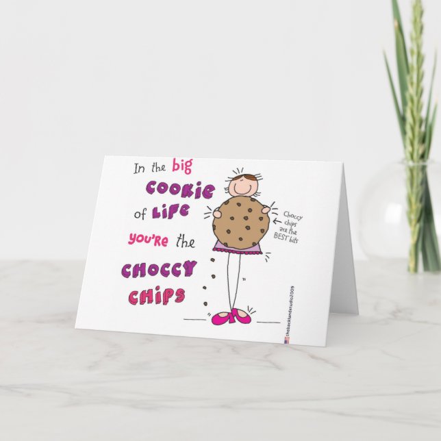 Im großen Keks des Lebens sind Sie die Choccy Chip Karte (Vorderseite)