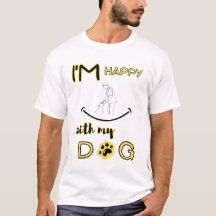 im-happ-with-my-dog-Life-is-better-with-a-dog