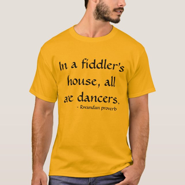 Im Haus eines Fiedlers sind alle Tänzer T-Shirt (Vorderseite)