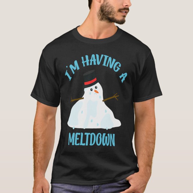 Im Having A Meltdown Snowman Breakdown  Christmas T-Shirt (Vorderseite)