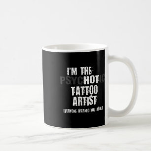 Im heiß psychotischen Tattoo Artist warnen Sie Spa Kaffeetasse