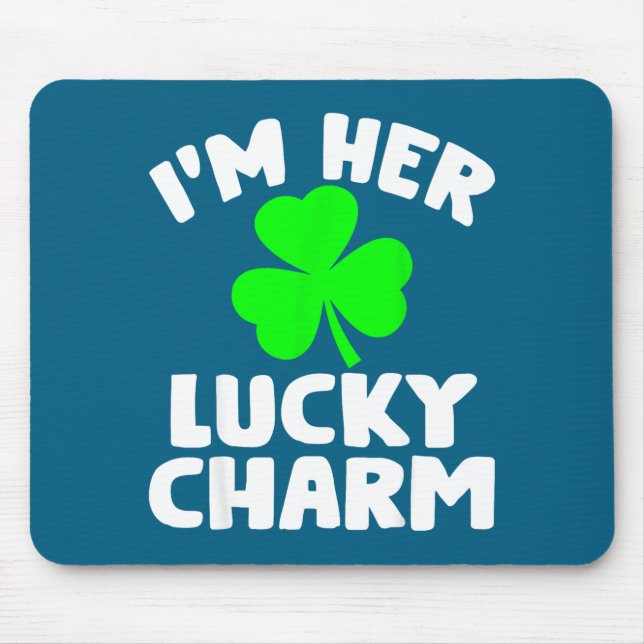 I'm Her Lucky Charm Funny Couples St Patrick's Day Mousepad (Vorne)