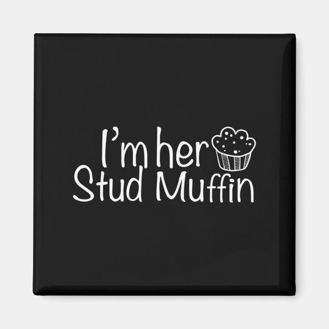Im Her Stud Muffin Funny Couples Valentine Day App Magnet (Vorne)