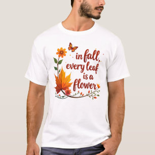 "Im Herbst ist jedes Leaf eine Blume" T-Shirt