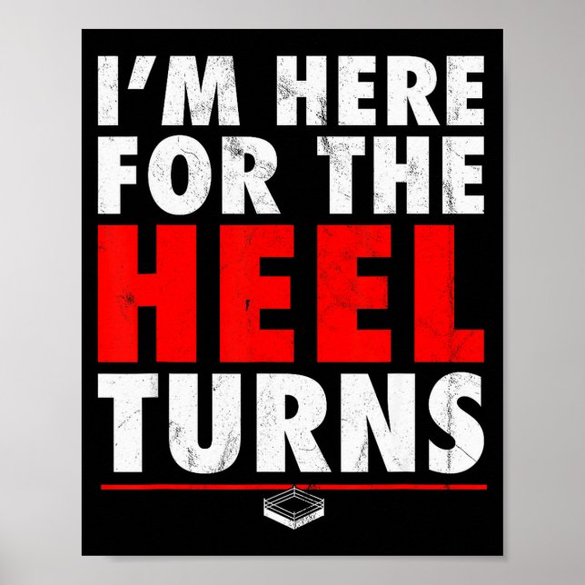 I'm Here For The Heel Turns - Funny Pro Wrestling  Poster (Vorne)