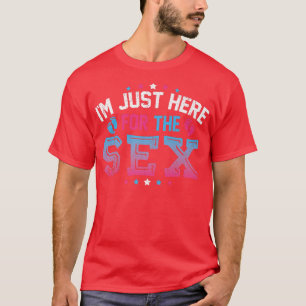 I'm Here Just For The Se Funny Gender Reveal Baby T-Shirt