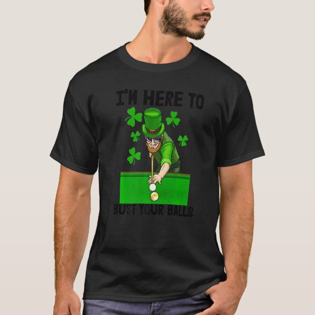 I'm Here To Bust Your Balls  Men St Patricks Irish T-Shirt (Vorderseite)