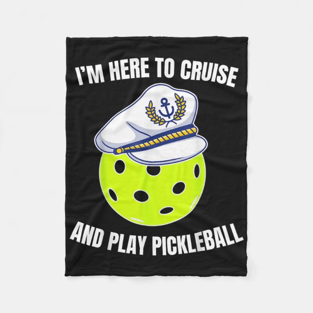 Im Here To Cruise And Play Pickleball Cruise Pickl Fleecedecke (Vorderseite)