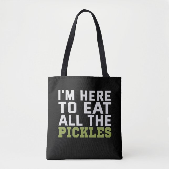 I'm here to Eat all Pickles Funny Vegan Lovers Tasche (Vorderseite)