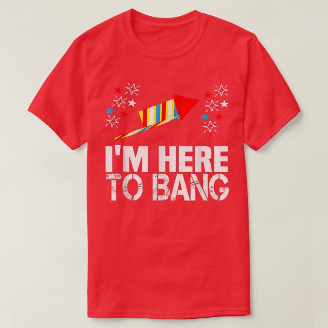 Im Hier To Bang 4. Juli Funny Fireworks Meme J. T-Shirt (Design vorne)