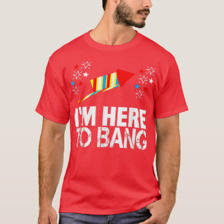 Im Hier To Bang 4. Juli Funny Fireworks Meme J. T-Shirt