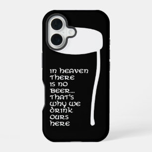 Im Himmel gibt es kein Bier iPhone 16 Hülle