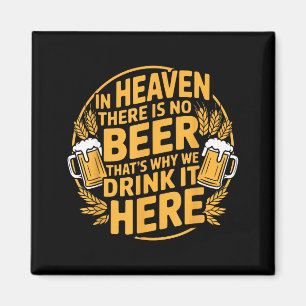 Im Himmel gibt es kein Bier Magnet