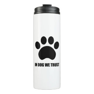 Im Hund vertrauen wir Trommel Thermosbecher