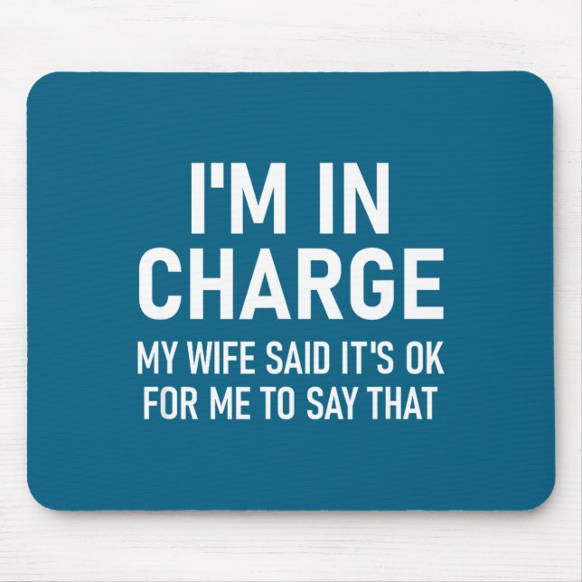 I'm In Charge, Funny, Jokes, Sarcastic Sayings  Mousepad (Vorne)