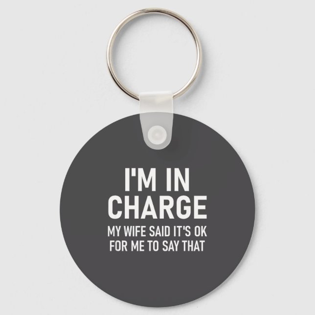 I'm In Charge, Funny, Jokes, Sarcastic Sayings  Schlüsselanhänger (Vorderseite)