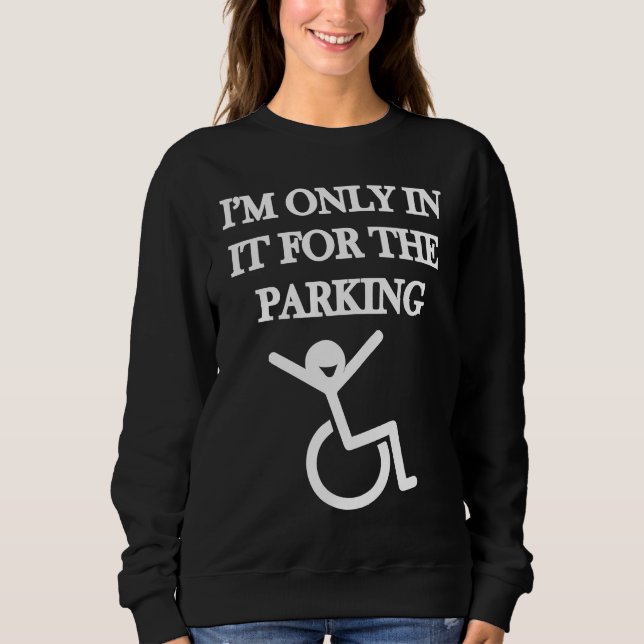 I'm In it for parking Dad Joke Sweatshirt (Vorderseite)