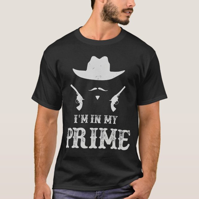 Im in My Prime Western Doc Holliday Cowboy Outlaw  T-Shirt (Vorderseite)
