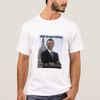Im in ur whitehouse, fixin ur Gesundheitswesen T-Shirt