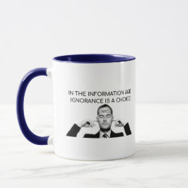 Im Informationszeitalter ist Ignoranz eine Wahl Tasse