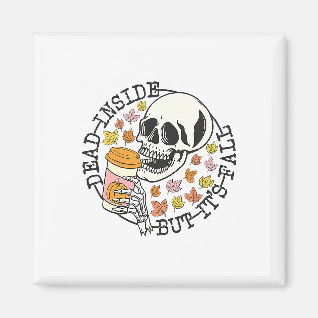 Im Inneren tot, aber sein Fall Halloween Magnet (Vorne)
