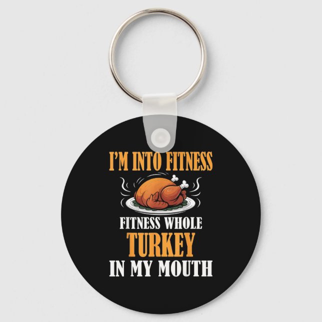I'm Into Fitness Turkey In My Mouth Funny Thanksgi Schlüsselanhänger (Vorderseite)