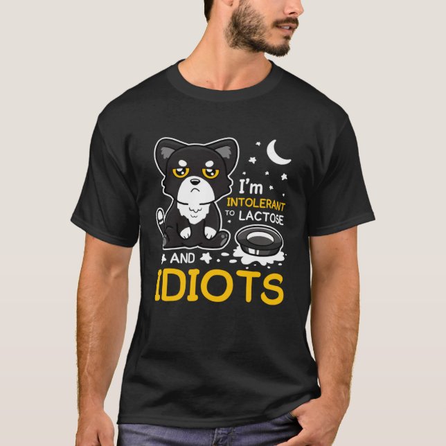 I'm Intolerant To Lactose And Idiots Cat T-Shirt (Vorderseite)
