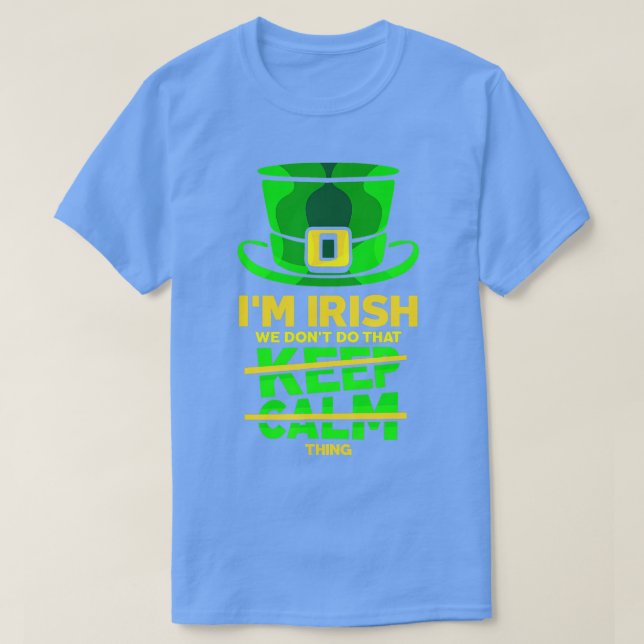 Im Irischen machen wir das nicht, was Calm hing Le T-Shirt (Design vorne)