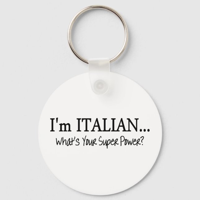 Im Italian Whats Your Super Power Schlüsselanhänger (Vorderseite)