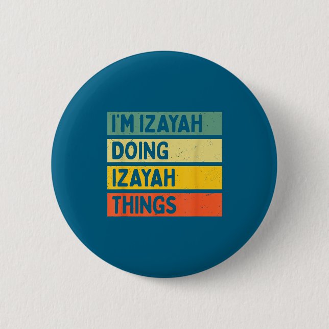 I'm Izayah Doing Izayah Things Funny D Quote  Button (Vorderseite)
