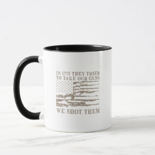 Im Jahr 1775 versuchten sie, unsere Waffen zu nehm Tasse